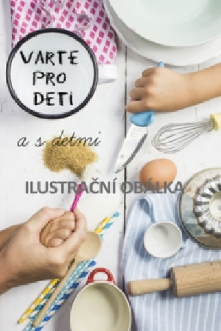 Buch Vaříme s dětmi pro děti Petra Novotná