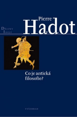 Könyv Co je antická filozofie? Pierre Hadot