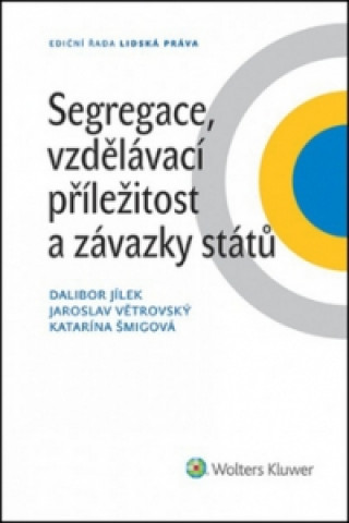 Книга Segregace, vzdělávací příležitost a závazky států Dalibor Jílek