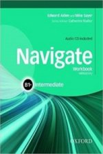 Carte Navigate: B1+ Intermediate: Workbook with CD (without key) E. Alden; M. Sayer