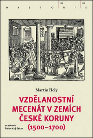 Carte Vzdělanostní mecenát v zemích České koruny (1500-1700) Martin Holý