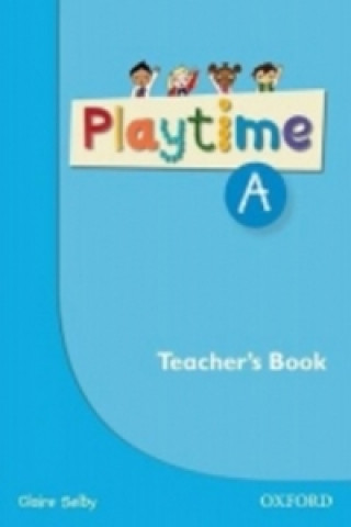 Kniha Playtime: A: Teacher's Book C. Selby; S. Harmer