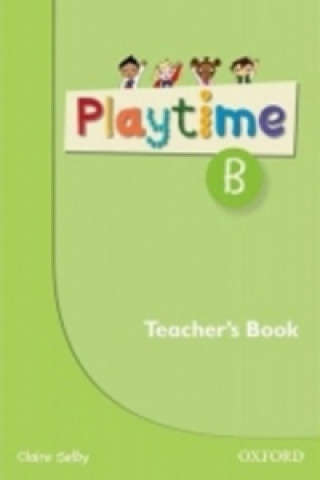Kniha Playtime: B: Teacher's Book C. Selby; S. Harmer