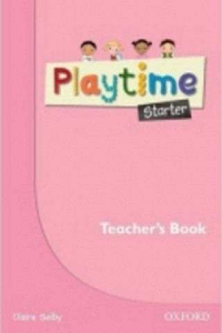 Knjiga Playtime: Starter: Teacher's Book C. Selby