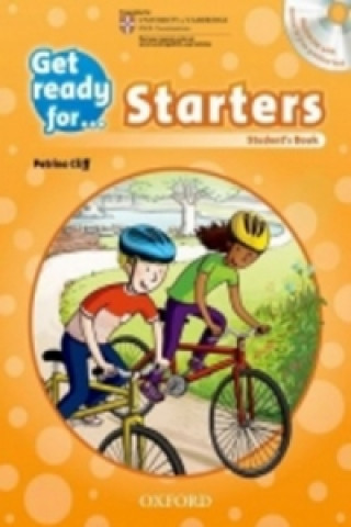 Carte Get Ready for Starters: Student's Book with Audio CD P. Cliff; K. Gralager