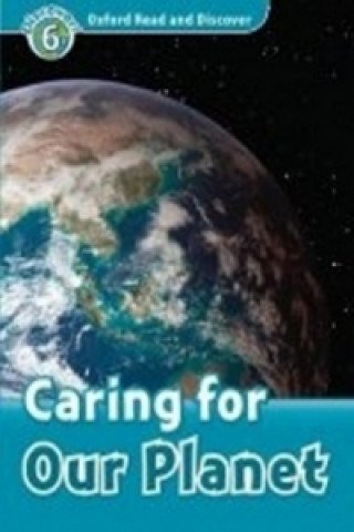 Könyv Oxford Read and Discover: Level 6: Caring For Our Planet Audio CD Pack H. Geatches