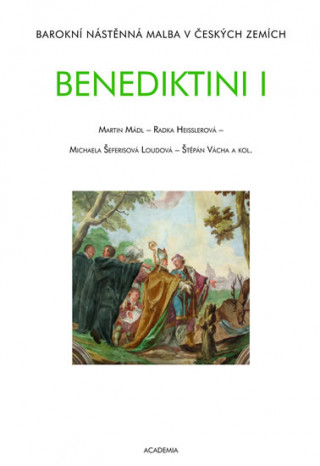 Kniha Benediktini I+II Martin Mádl; Michaela Šeferisová Loudová; Radka Tibitanzlová
