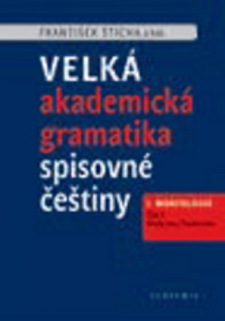Book Velká akademická gramatika spisovné češtiny I. díl František Štícha