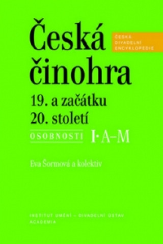 Kniha Česká činohra 19. a začátku 20. století Eva Šormová