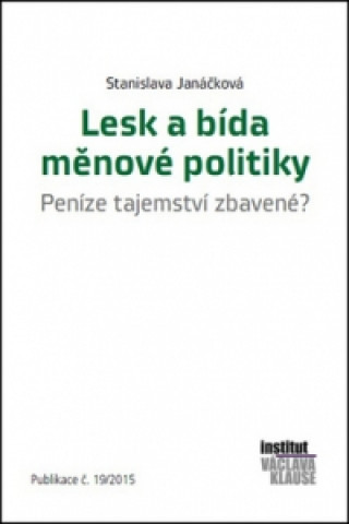 Knjiga Lesk a bída měnové politiky Stanislava Janáčková