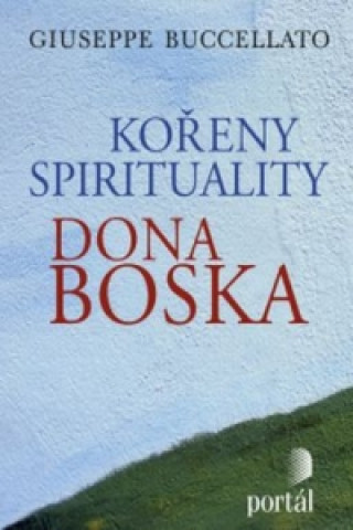 Book Kořeny spirituality Dona Boska Giuseppe Buccellato