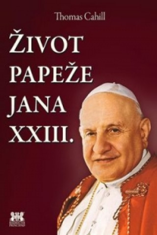 Kniha Život papeže Jana XXIII. Thomas Cahill