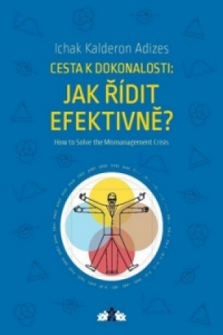 Book Cesta k trvalé prosperitě: Jak řídit efektivně? Ichak Kalderon Adizes