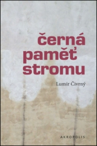 Kniha Černá paměť stromu Lumír Čivrný