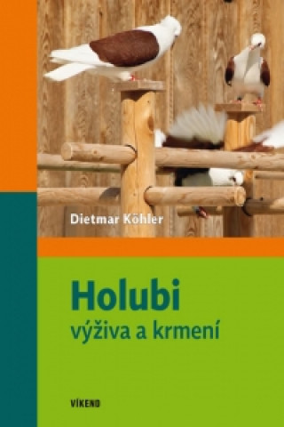 Kniha Holubi výživa a krmení Dietmar Köhler