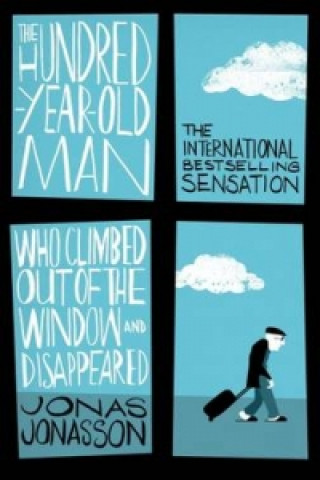 Könyv The Hundred-Year-Old Man Who Climbed Out of the Window and Disappeared Jonas Jonasson
