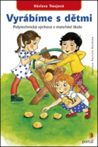 Książka Vyrábíme s dětmi Václava Tmejová