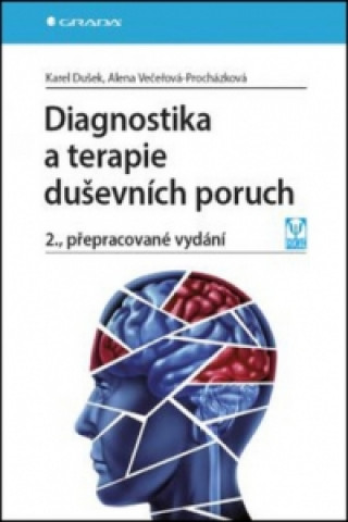 Knjiga Diagnostika a terapie duševních poruch Karel Dušek; Alena Večeřová-Procházková