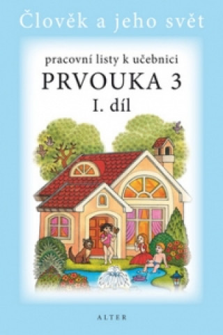 Książka Pracovní listy k učebnici Prvouka 3 I. díl Lenka Bradáčová; Hana Staudková