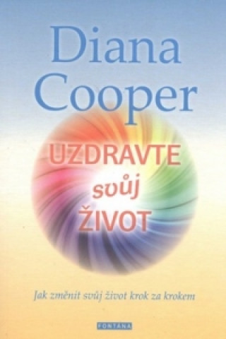Книга Uzdravte svůj život Diana Cooper