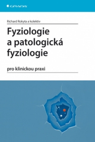 Book Fyziologie a patologická fyziologie Richard Rokyta