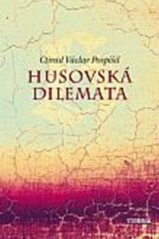 Könyv Husovská dilemata Ctirad Václav Pospíšil