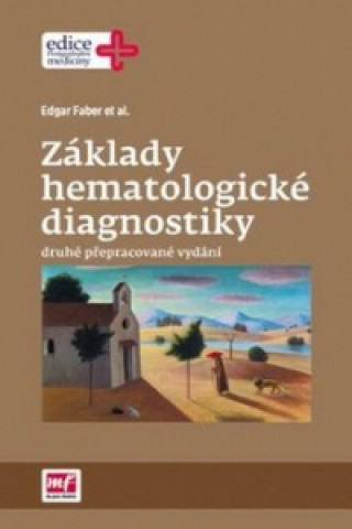 Kniha Základy hematologické diagnostiky Edgar Faber