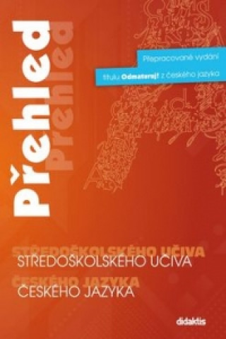 Kniha Přehled středoškolského učiva českého jazyka neuvedený autor