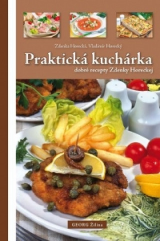 Книга Praktická kuchárka dobré rady Zdenky Horeckej Zdenka Horecká