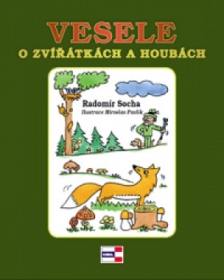Kniha Vesele o zvířátkách a houbách Radomír Socha