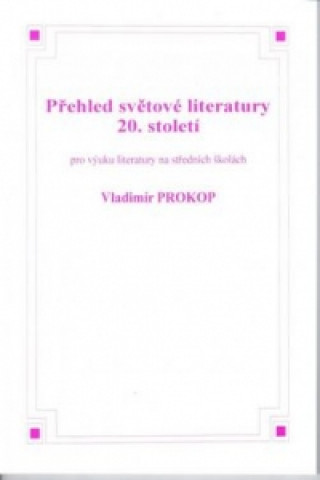 Kniha Přehled světové literatury 20. století Vladimír Prokop