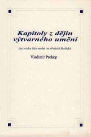 Książka Kapitoly z dějin výtvarného umění Vladimír Prokop