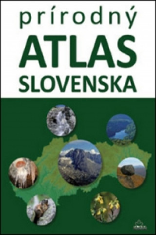 Materiale tipărite Prírodný atlas Slovenska Daniel Kollár