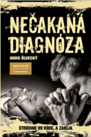 Książka Nečakaná diagnóza Noro Ölvecký
