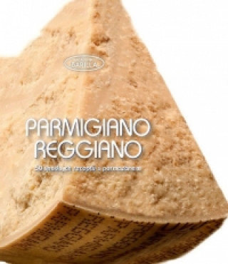 Книга Parmigiano reggiano 50 snadných receptů Academia Barilla