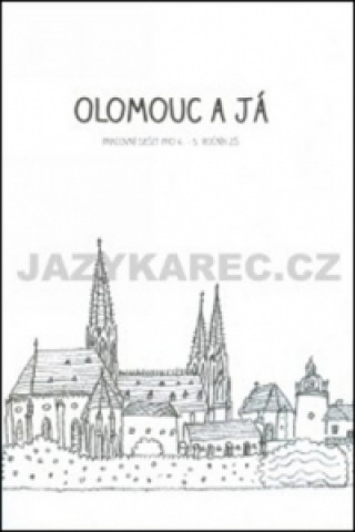 Książka Olomouc a já Pracovní sešit pro 4.a 5. ročník ZŠ Alena Vavrdová