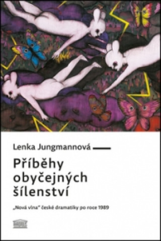 Kniha Příběhy obyčejných šílenství Lenka Jungmannová