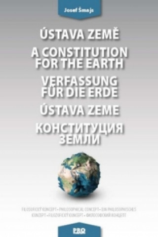 Kniha Ústava Země A constitution for the earth Verfassung für die Erde Ústava Zeme Josef Smajs