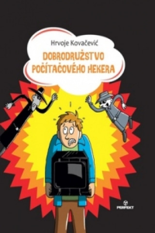 Książka Dobrodružstvo počítačového hekera Hrvoje Kovačević