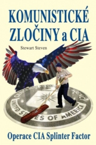 Kniha Komunistické zločiny a CIA Stewart Steven