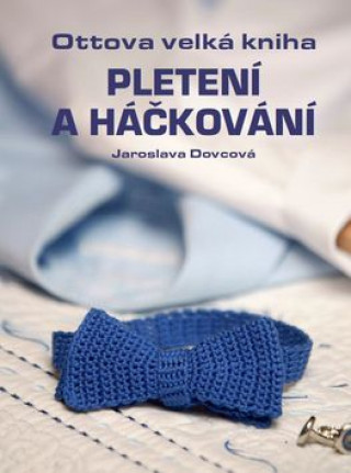 Книга Pletení a háčkování Jaroslava Dovcová