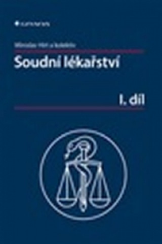 Könyv Soudní lékařství I. díl Miroslav Hirt