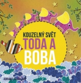 Книга Kouzelný svět Toda a Boba Adriana Soukalová