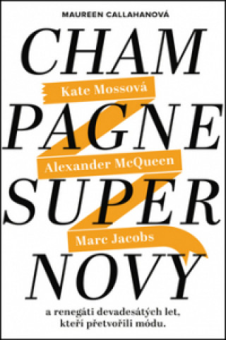 Könyv Champagne Supernovy Maureen Callahanová