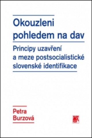 Kniha Okouzleni pohledem na dav Petra Burzová