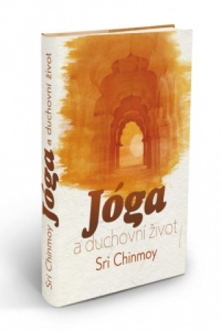 Könyv Jóga a duchovní život Sri Chinmoy