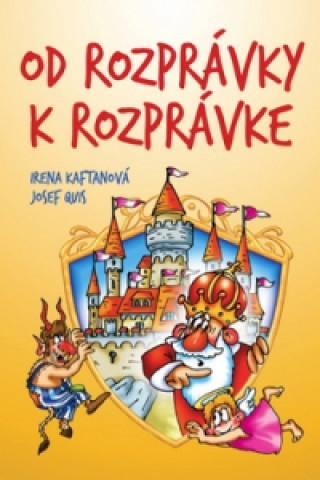 Книга Od rozprávky k rozprávke Irena Kaftanová