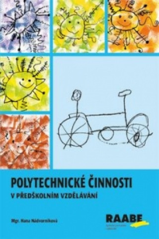 Kniha Polytechnické činnosti v předškolním vzdělávání Nádvorníková Hana Mgr.