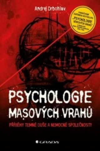 Kniha Psychologie masových vrahů Andrej Drbohlav