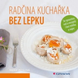 Book Radčina kuchařka bez lepku Radka Vrzalová
